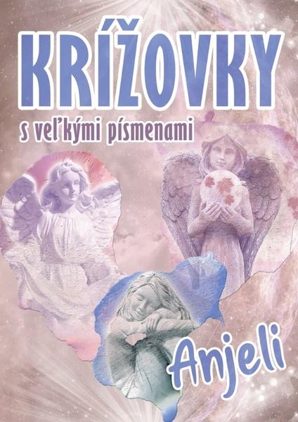 Krížovky s veľkými písmenami Anjeli - 9788074519130