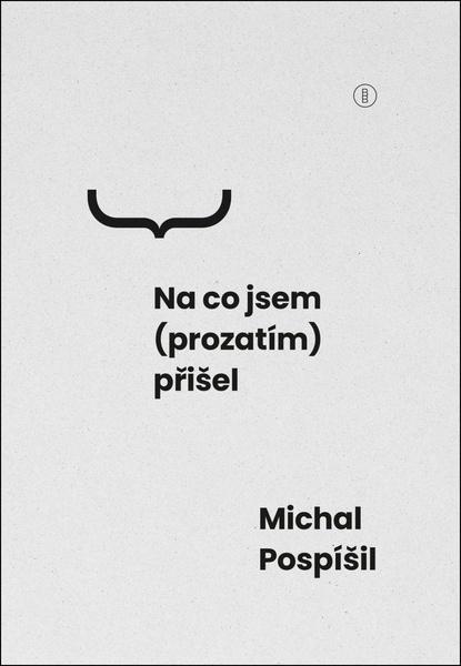 Na co jsem (prozatím) přišel - 9788076650053