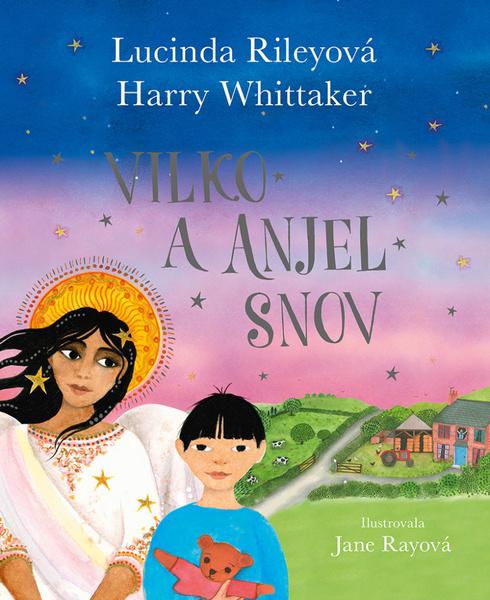 Vilko a anjel snov - Lucinda Riley, Harry Whittaker, Jane Ray ilustrátor - 9788022212700
