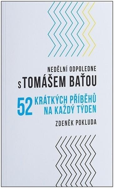 Nedělní odpoledne s Tomášem Baťou - 9788090589667