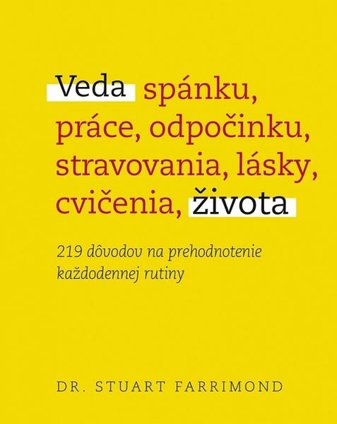 Veda spánku, práce, odpočinku, stravovania, lásky, cvičenia, života - 9788055182537