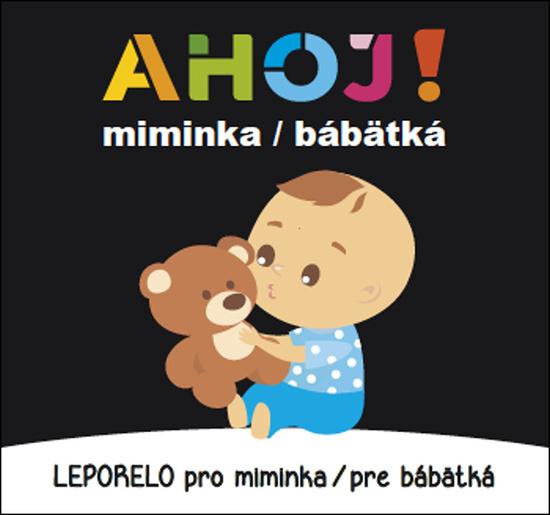 Levně Ahoj! miminka / bábätká Leporelo pro miminka / pre bábätká