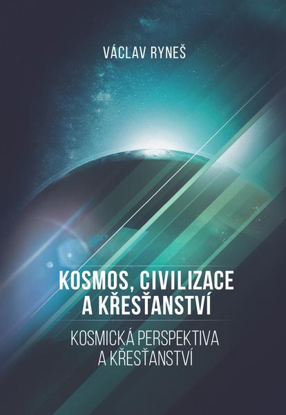 Levně Kosmos, civilizace a křesťanství