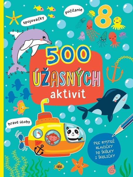 500 úžasných aktivít - 9788025513804
