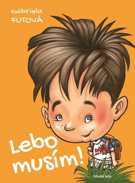Lebo musím! - 9788010040667