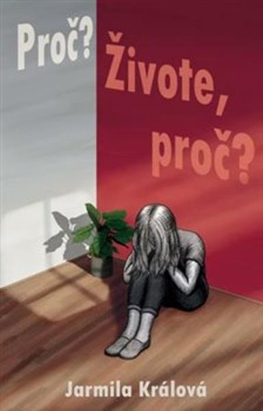 Proč? Živote, proč? - 9788075512413