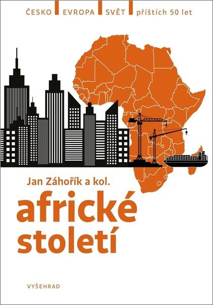 Africké století - Jan Záhořík, Linda Piknerová, Jan Šiška, Marek Hrubec, Valerie Bankóová, Albert Kasanda, Daniel Křížek, Veronika Sobotková - 9788076016415