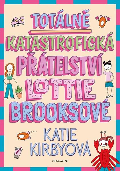 Totálně katastrofická přátelství Lottie Brooksové - 9788025357965