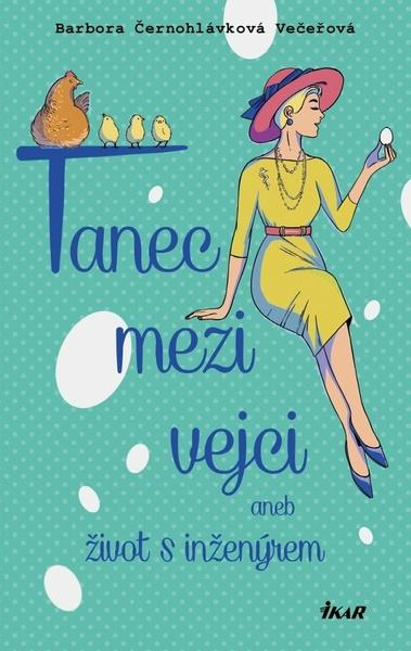 Tanec mezi vejci aneb můj život s inženýrem - 9788024947167