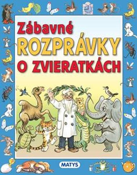 Zábavné rozprávky o zvieratkách - 9788080886868