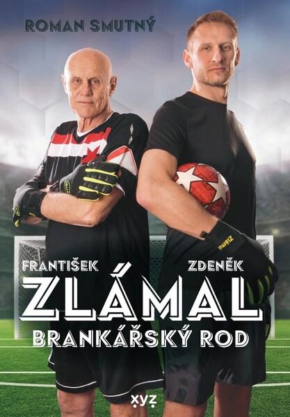 Zlámal: brankářský rod - Smutný Roman - 9788076831216