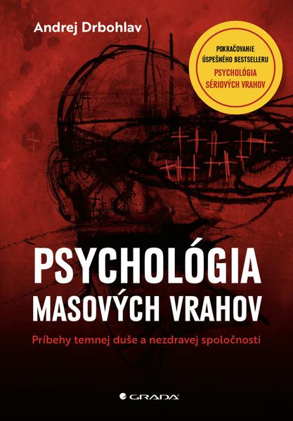Psychológia masových vrahov - 9788080902797