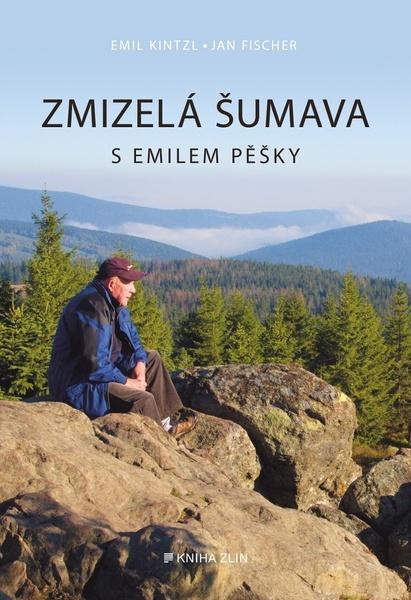 Zmizelá Šumava S Emilem pěšky - 9788076623453