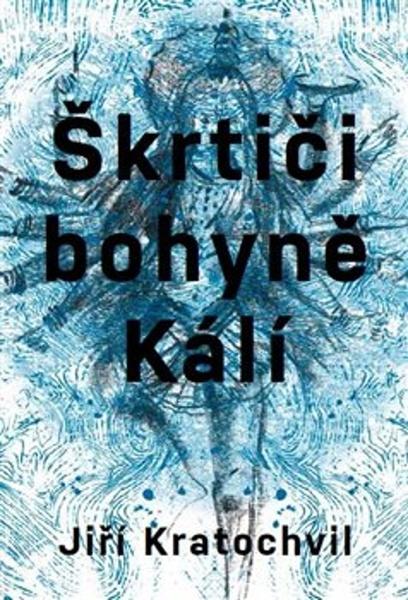 Levně Škrtiči bohyně Kálí