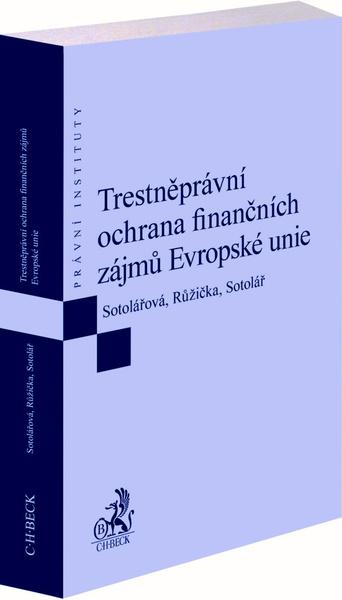 Trestněprávní ochrana finančních zájmů Evropské unie - 9788074008689