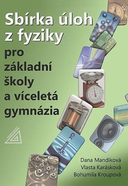 Sbírka úloh z fyziky pro základní školy a víceletá gymnázia - 9788071965251