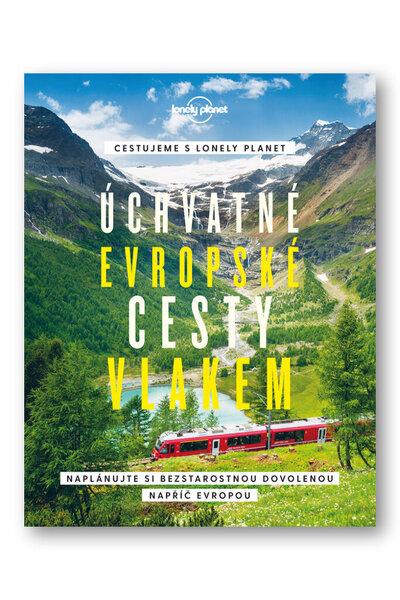 Úchvatné evropské cesty vlakem - 9788025631805