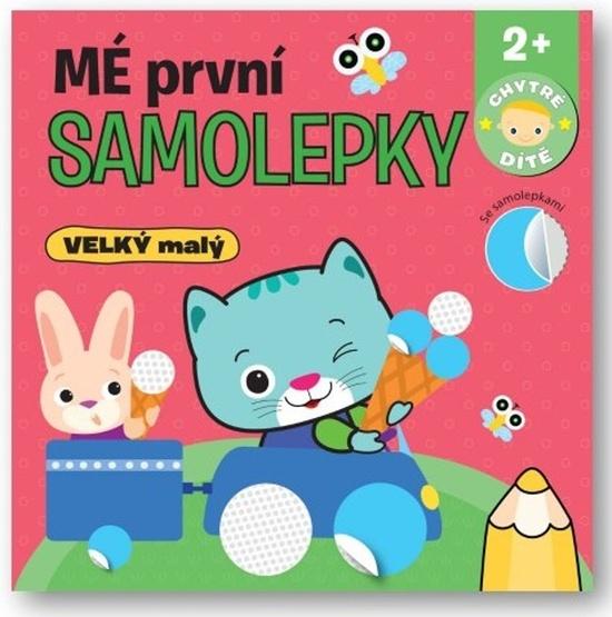 Levně Mé první samolepky VELKÝ malý Chytré dítě
