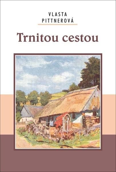 Levně Trnitou cestou