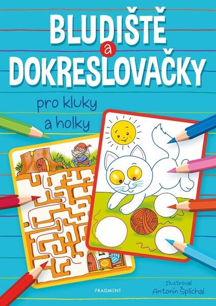 Bludiště a dokreslovačky pro kluky a holky - 9788025358719