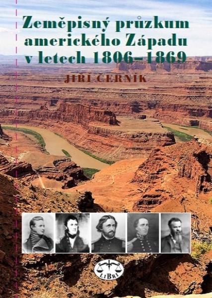 Levně Zeměpisný průzkum amerického Západu v letech 1806-1869