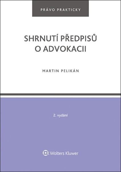 Shrnutí předpisů o advokacii - 9788076762565
