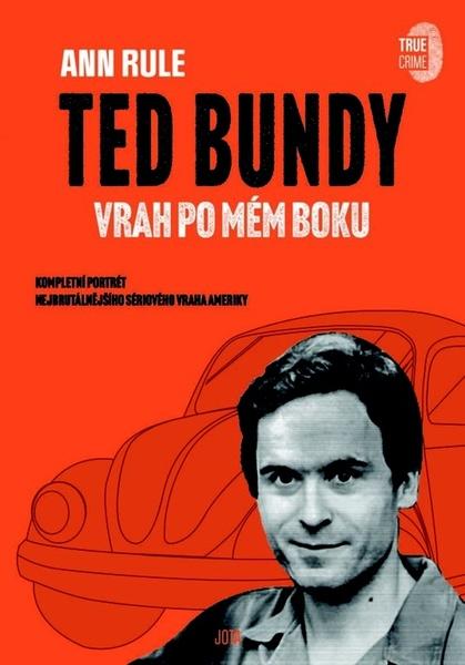 Ted Bundy, vrah po mém boku - 9788075650313