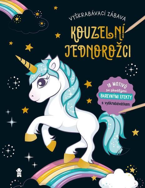 Vyškrabávací zábava: Kouzelní jednorožci Alena Bezděková - 9788024281438