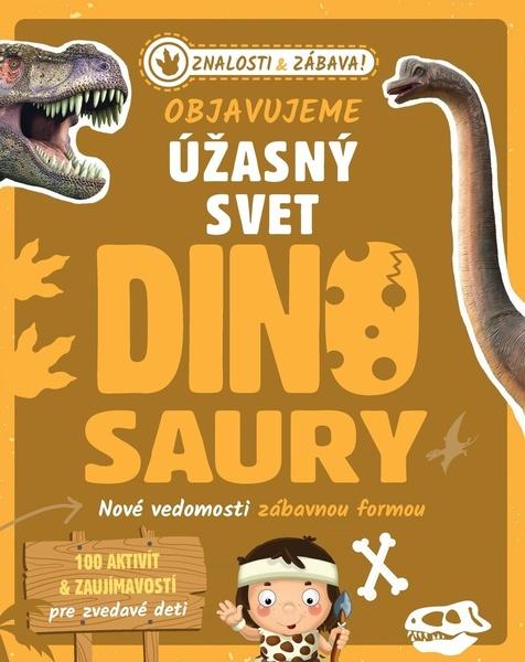 Levně Objavujeme úžasný svet Dinosaury