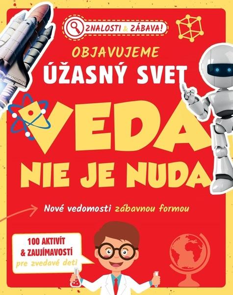 Levně Objavujeme úžasný svet Veda nie je nuda