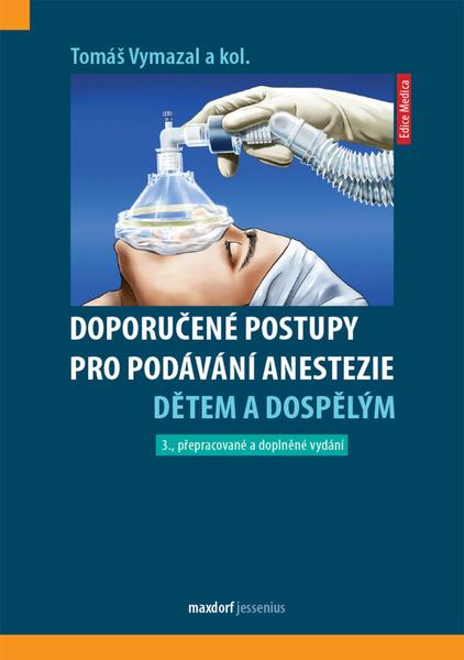 Doporučené postupy pro podávání anestezie dětem a dospělým - 9788073457242