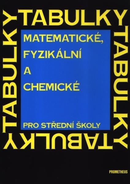 Matematické, fyzikální a chemické tabulky pro střední školy - 9788071965077