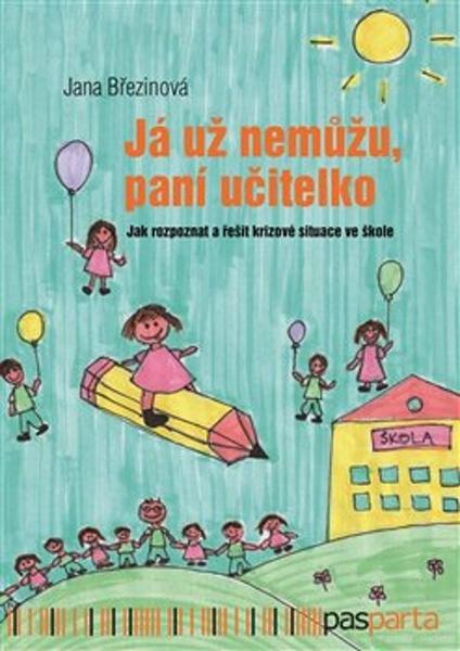 Já už nemůžu, paní učitelko - 9788088429289