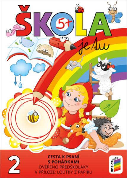 Škola je tu Cesta k psaní s pohádkami - 9788076002975
