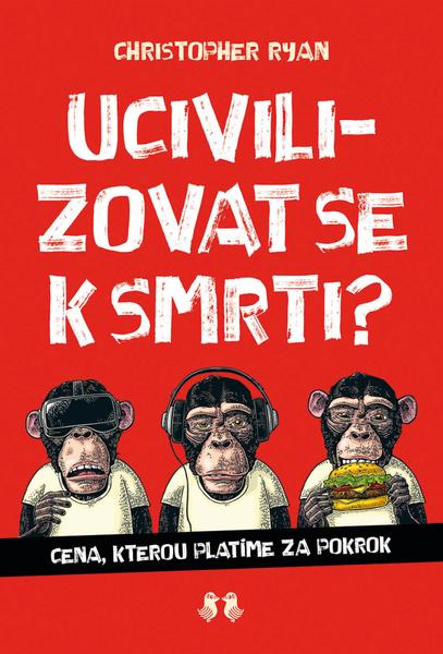 Levně Ucivilizovat se k smrti?
