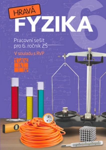 Hravá fyzika 6 Pracovní sešit - 9788087881545