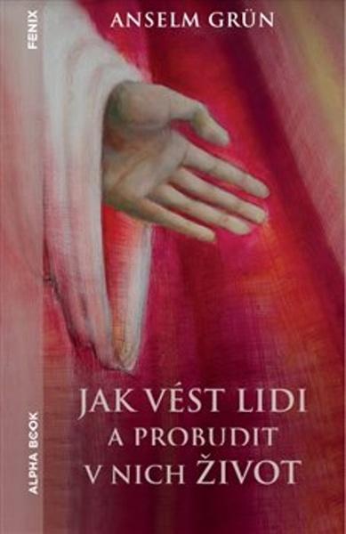Levně Jak vést lidi a probudit v nich život