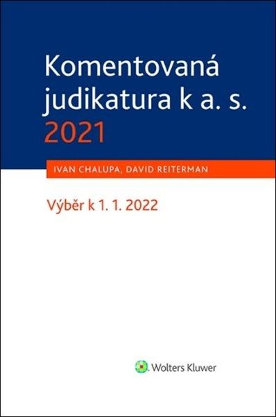 Komentovaná judikatura k a. s. 2021 - 9788076764071