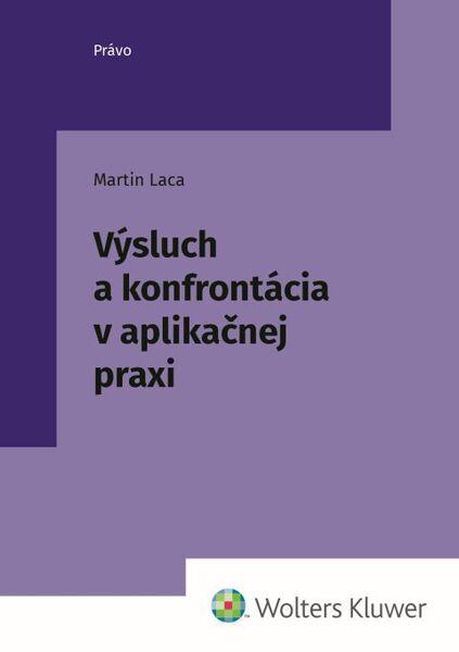 Levně Výsluch a konfrontácia v aplikačnej praxi