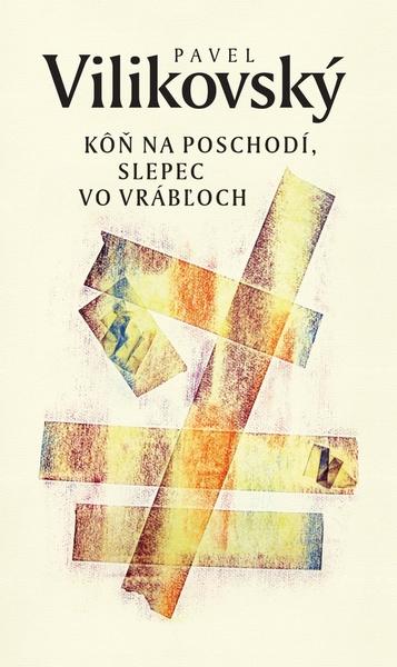 Kôň na poschodí, slepec vo Vrábľoch - 9788055653440