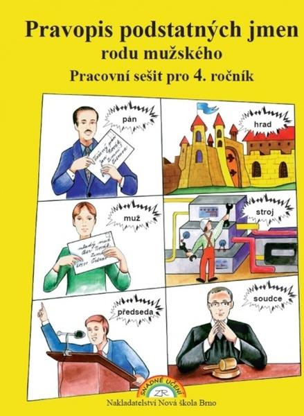 Pravopis podstatných jmen rodu mužského Pracovní sešit pro 4. ročník - 9788087565384