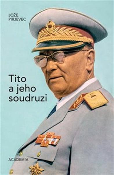 Tito a jeho soudruzi - 9788020032492