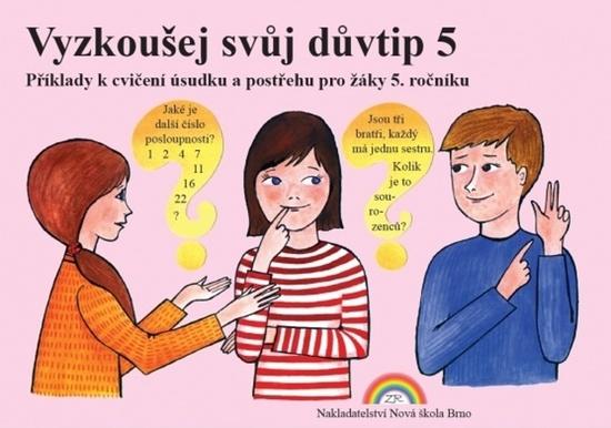 Vyzkoušej si svůj důvtip 5 – pracovní sešit - Zdena Rosecká 5-16 - 9788087565643