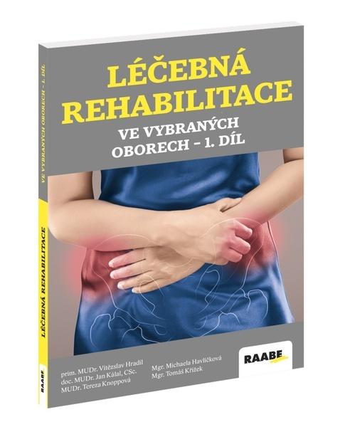 Levně Léčebná rehabilitace ve vybraných oborech 1. díl