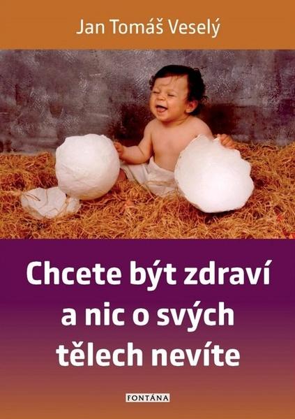 Levně Chcete být zdraví a nic o svých tělech nevíte