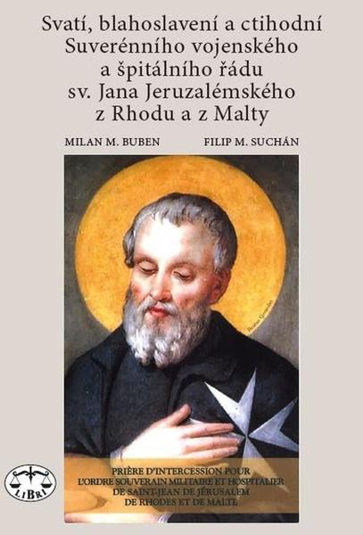 Levně Svatí, blahoslavení a ctihodní Suverénního vojenského a špitálního řádu