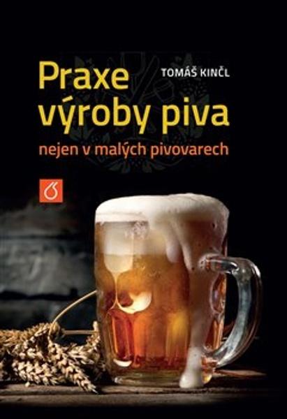 Praxe výroby piva nejen v malých pivovarech - 9788075921222