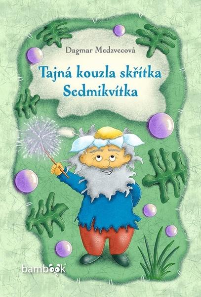 Levně Tajná kouzla skřítka Sedmikvítka