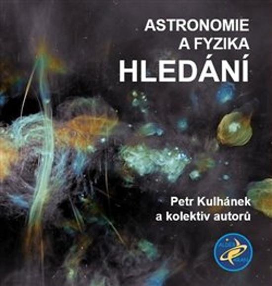 Astronomie a fyzika Hledání - 9788090663879