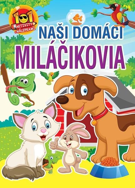 Levně Naši domáci miláčikovia